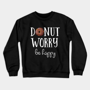 Donut Worry Be Happy Crewneck Sweatshirt